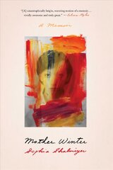 Mother Winter: A Memoir kaina ir informacija | Biografijos, autobiografijos, memuarai | pigu.lt