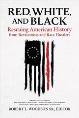 Red, White, and Black: Rescuing American History from Revisionists and Race Hustlers kaina ir informacija | Istorinės knygos | pigu.lt