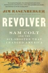 Revolver: Sam Colt and the Six-Shooter That Changed America цена и информация | Исторические книги | pigu.lt