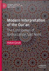 Modern Interpretation of the Qur'an: The Contribution of Bediuzzaman Said Nursi 1st ed. 2019 kaina ir informacija | Dvasinės knygos | pigu.lt