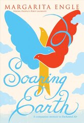 Soaring Earth: A Companion Memoir to Enchanted Air kaina ir informacija | Knygos paaugliams ir jaunimui | pigu.lt