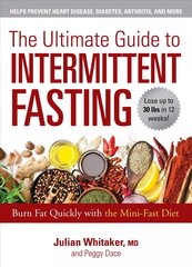 Ultimate Guide to Intermittent Fasting: Burn Fat Quickly with the Mini-Fast Diet kaina ir informacija | Saviugdos knygos | pigu.lt
