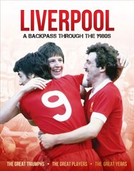Liverpool A Backpass Through The 1980's kaina ir informacija | Knygos apie sveiką gyvenseną ir mitybą | pigu.lt