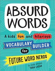 Absurd Words: A kids' fun and hilarious vocabulary builder for future word nerds цена и информация | Книги для подростков  | pigu.lt