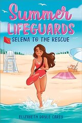Summer Lifeguards: Selena to the Rescue цена и информация | Книги для подростков и молодежи | pigu.lt
