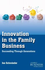 Innovation in the Family Business: Succeeding Through Generations цена и информация | Книги по экономике | pigu.lt