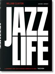 William Claxton. Jazzlife: Jazzlife Multilingual edition цена и информация | Книги по фотографии | pigu.lt
