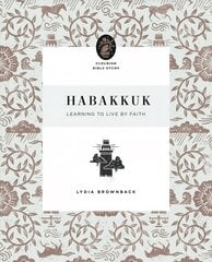 Habakkuk: Learning to Live by Faith kaina ir informacija | Dvasinės knygos | pigu.lt