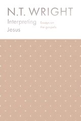 Interpreting Jesus: Essays on the Gospels kaina ir informacija | Dvasinės knygos | pigu.lt