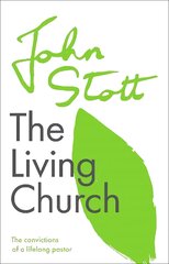 Living Church: The Convictions Of A Lifelong Pastor цена и информация | Духовная литература | pigu.lt