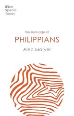 Message of Philippians: Jesus Our Joy цена и информация | Духовная литература | pigu.lt
