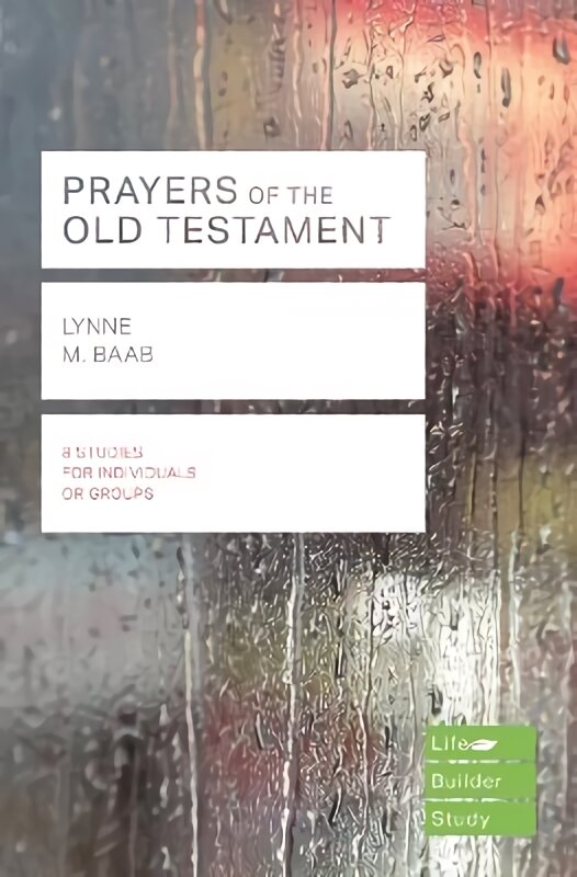 Prayers of the Old Testament Lifebuilder Study Guides цена и информация | Dvasinės knygos | pigu.lt