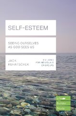 Self-Esteem (Lifebuilder Study Guides): Seeing Ourselves as God Sees Us цена и информация | Духовная литература | pigu.lt