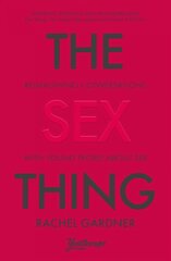 Sex Thing: Reimagining conversations with young people about sex цена и информация | Духовная литература | pigu.lt