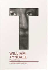 William Tyndale: A Very Brief History kaina ir informacija | Istorinės knygos | pigu.lt