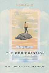 God Question - An Invitation to a Life of Meaning: An Invitation to a Life of Meaning Revised Edition kaina ir informacija | Dvasinės knygos | pigu.lt