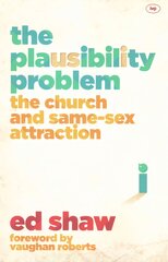 Plausibility Problem: The Church And Same-Sex Attraction цена и информация | Духовная литература | pigu.lt