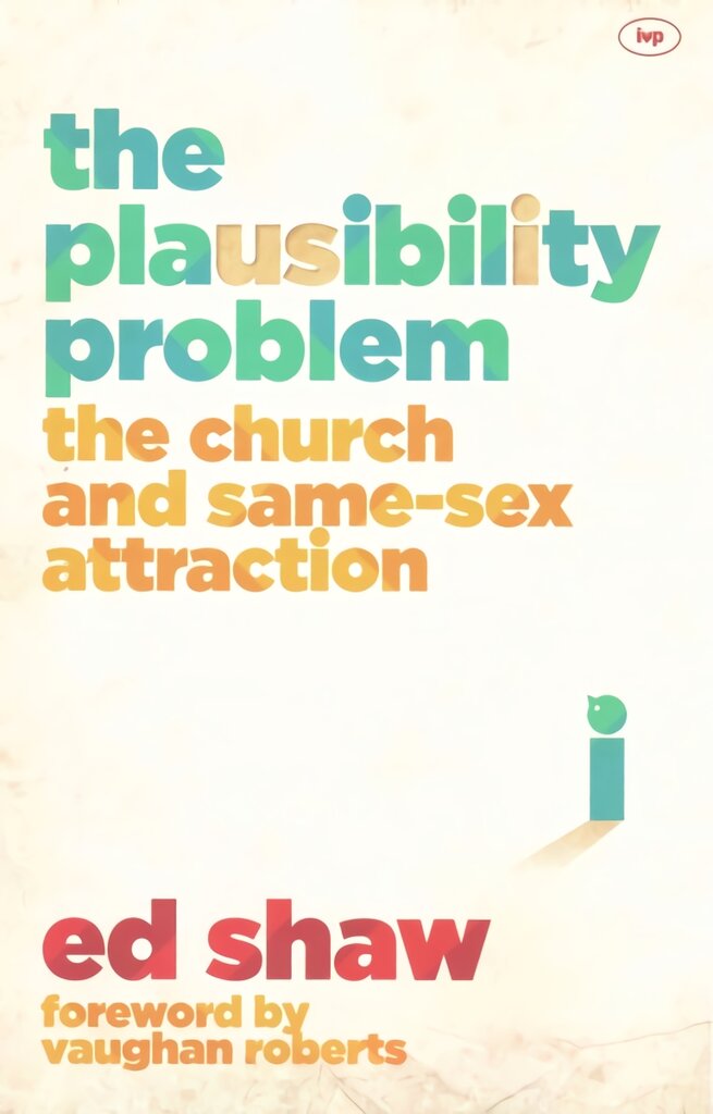 Plausibility Problem: The Church And Same-Sex Attraction kaina ir informacija | Dvasinės knygos | pigu.lt