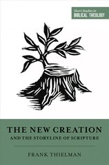 New Creation and the Storyline of Scripture kaina ir informacija | Dvasinės knygos | pigu.lt