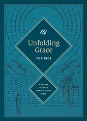 Unfolding Grace for Kids: A 40-Day Journey through the Bible цена и информация | Книги для подростков  | pigu.lt