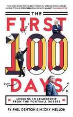 First 100 Days: Lessons In Leadership From The Football Bosses kaina ir informacija | Knygos apie sveiką gyvenseną ir mitybą | pigu.lt