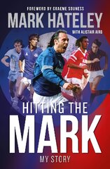 Mark Hateley: Hitting the Mark: My Story kaina ir informacija | Biografijos, autobiografijos, memuarai | pigu.lt