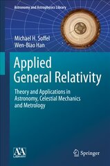 Applied General Relativity: Theory and Applications in Astronomy, Celestial Mechanics and Metrology 1st ed. 2019 kaina ir informacija | Ekonomikos knygos | pigu.lt