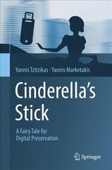 Cinderella's Stick: A Fairy Tale for Digital Preservation 1st ed. 2018 цена и информация | Книги по экономике | pigu.lt