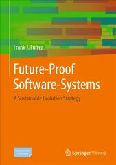 Future-Proof Software-Systems: A Sustainable Evolution Strategy 1st ed. 2019 kaina ir informacija | Ekonomikos knygos | pigu.lt