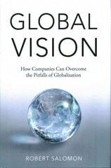 Global Vision: How Companies Can Overcome the Pitfalls of Globalization 1st ed. 2016 kaina ir informacija | Ekonomikos knygos | pigu.lt