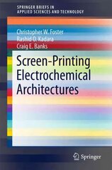 Screen-Printing Electrochemical Architectures 2016 1st ed. 2016 kaina ir informacija | Ekonomikos knygos | pigu.lt