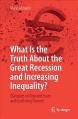 What Is the Truth About the Great Recession and Increasing Inequality?: Dialogues on Disputed Issues and Conflicting Theories 1st ed. 2018 kaina ir informacija | Ekonomikos knygos | pigu.lt