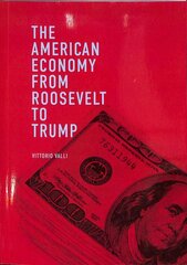 American Economy from Roosevelt to Trump 1st ed. 2018 цена и информация | Книги по экономике | pigu.lt