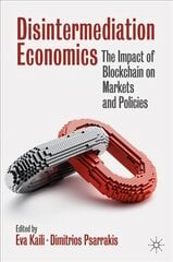 Disintermediation Economics: The Impact of Blockchain on Markets and Policies 1st ed. 2021 цена и информация | Книги по экономике | pigu.lt