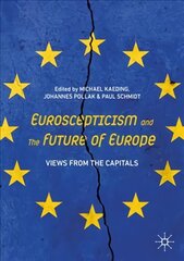 Euroscepticism and the Future of Europe: Views from the Capitals 1st ed. 2021 цена и информация | Книги по социальным наукам | pigu.lt