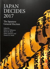Japan Decides 2017: The Japanese General Election 1st ed. 2018 kaina ir informacija | Socialinių mokslų knygos | pigu.lt