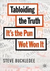 Tabloiding the Truth: It's the Pun Wot Won It 1st ed. 2020 kaina ir informacija | Ekonomikos knygos | pigu.lt