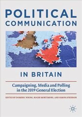 Political Communication in Britain: Campaigning, Media and Polling in the 2019 General Election 1st ed. 2022 kaina ir informacija | Socialinių mokslų knygos | pigu.lt