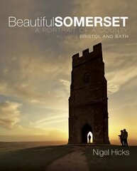 Beautiful Somerset: A Portrait of a County, including Bristol and Bath kaina ir informacija | Kelionių vadovai, aprašymai | pigu.lt