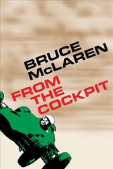 Bruce McLaren: From the Cockpit цена и информация | Биографии, автобиогафии, мемуары | pigu.lt