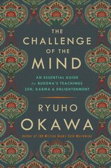 Challenge of the Mind: An Essential Guide to Buddha's Teachings: Zen, Karma, and Enlightenment kaina ir informacija | Istorinės knygos | pigu.lt