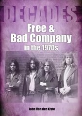 Free and Bad Company in the 1970s цена и информация | Книги об искусстве | pigu.lt