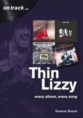 Thin Lizzy: Every Album, Every Song (On Track) kaina ir informacija | Knygos apie meną | pigu.lt