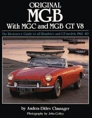Original MGB with MGC and MGB GT V8: The Restorer's Guide to All Roadster and GT Models 1962-80 kaina ir informacija | Kelionių vadovai, aprašymai | pigu.lt
