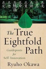 True Eightfold Path: Guideposts for Self-Innovation цена и информация | Самоучители | pigu.lt