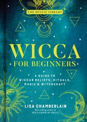 Wicca for Beginners: A Guide to Wiccan Beliefs, Rituals, Magic, and Witchcraft цена и информация | Самоучители | pigu.lt