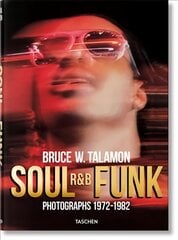 Bruce W. Talamon. Soul. R&B. Funk. Photographs 1972-1982 Multilingual edition kaina ir informacija | Knygos apie meną | pigu.lt