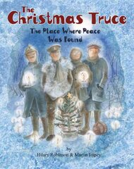 Christmas Truce: The Place Where Peace Was Found цена и информация | Книги для подростков и молодежи | pigu.lt