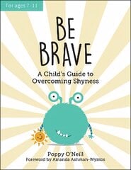 Be Brave: A Child's Guide to Overcoming Shyness kaina ir informacija | Knygos paaugliams ir jaunimui | pigu.lt