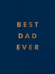 Best Dad Ever: The Perfect Gift for Your Incredible Dad kaina ir informacija | Enciklopedijos ir žinynai | pigu.lt